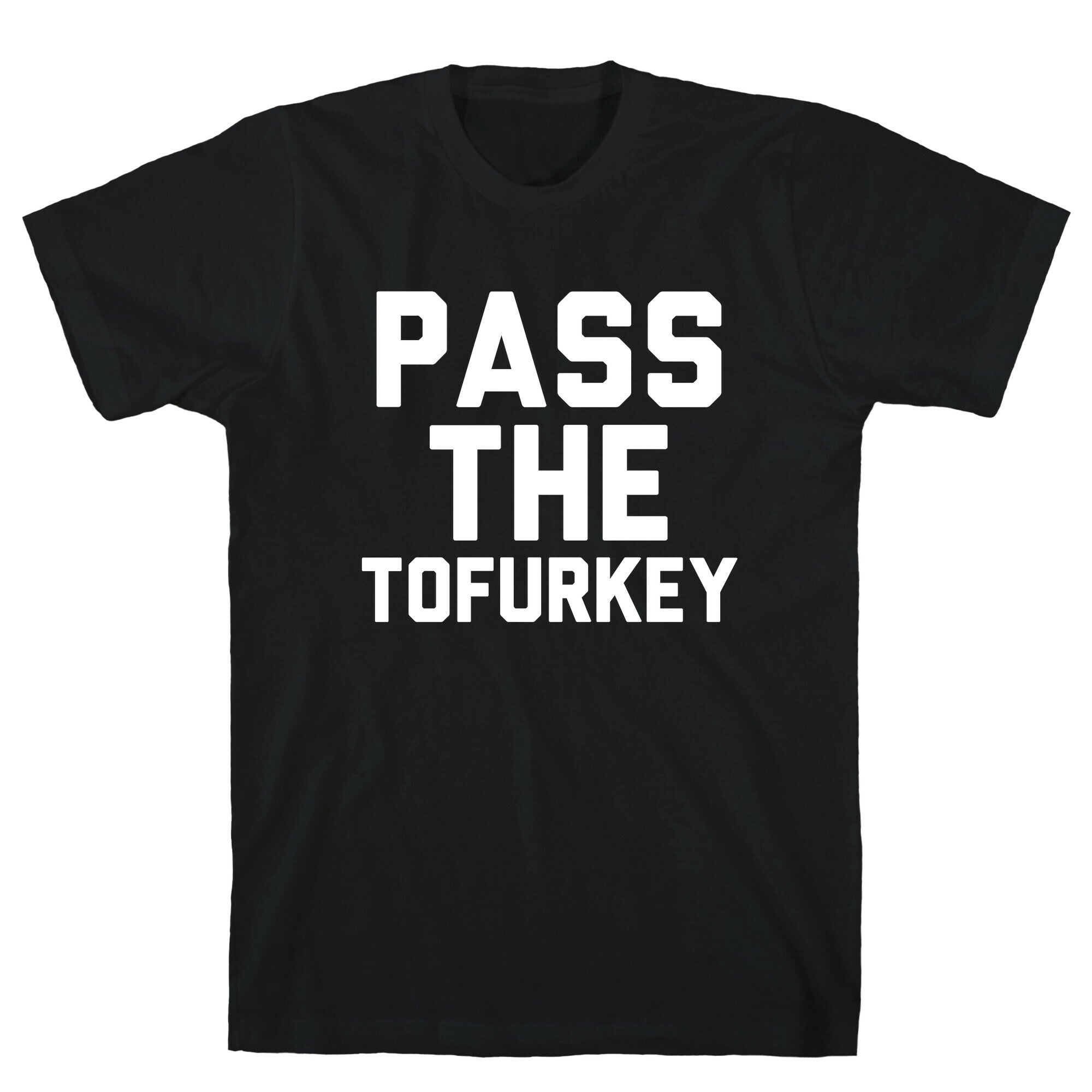 Pass the Tofurkey T-Shirt